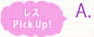 ���XPickUp! A.