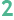 2